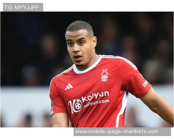 巴萨关注诺丁汉森林中卫穆里略夏窗或将采取引援行动